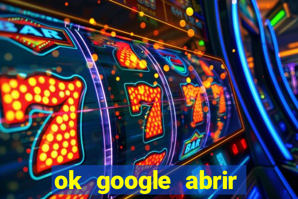 ok google abrir jogo de c****